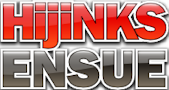 Hijinks Ensue