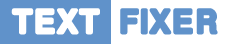 Text Fixer